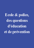 Ecole et police, des questions d’éducation et de prévention