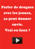 Parler de drogues avec les jeunes ça peut donner envie video-parler-de-drogues-avec-les-jeunes.png